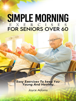cover image of SIMPLE MORNING EXERCISES FOR SENIORS OVER 60